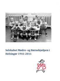 Mødre- og Børnehjælpen Helsingør historie
